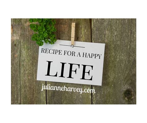 Recipe For A Happy Life Julianne Harvey