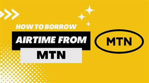 How To Borrow Airtime From Mtn Nigeria 2022 Critical Info In 2022