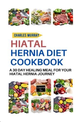 Hiatal Hernia Diet Cookbook A 30 Day Healing Meal For Your Hiatal