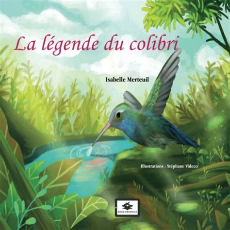 La L Gende Du Colibri French Edition Merteuil Isabelle Prunelle
