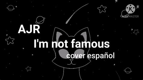 Ajr Im Not Famous Cover Español Youtube
