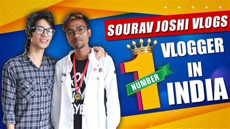 India S No 1 Vlogger Souravjoshivlogs7028 How YouTube