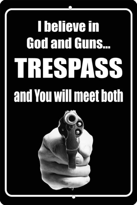 I Believe In God And Guns Trespass And You Will Meet Both No