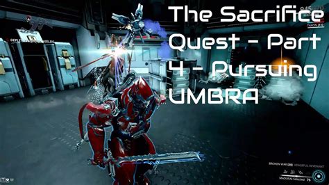 .get the sacrifice quest in warframe, a sacrfice quest guide for warframe that shows you which quests you need to complete in warframe: Warframe - THE SACRIFICE QUEST - Part 4 - Pursuing UMBRA | by Game Master - YouTube