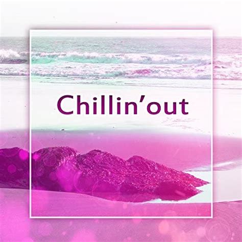 play chillin out summer lounge dance party relax deep beats chill out music by chillout
