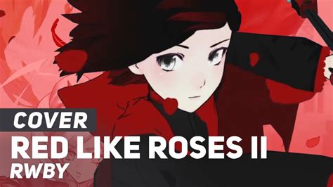 Rwby Red Like Roses Part Ii Amalee Ver Youtube
