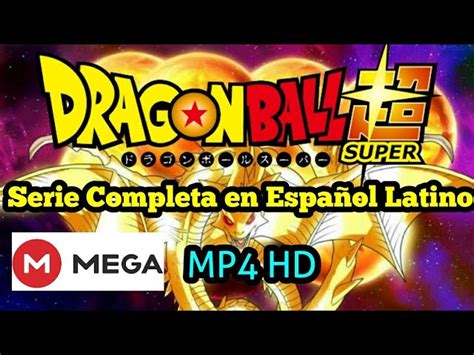 Dragon Ball Super Serie Completa Español Latino 131131 Hd Mega