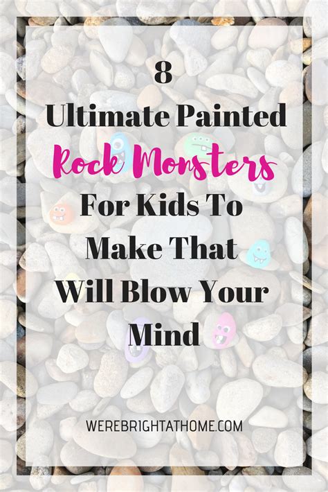 8 Ultimate Painted Rock Monsters For Kids To Make That Will Blow Your