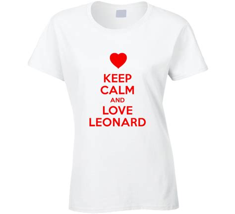 Keep Calm And Love Leonard Valentines Day Present T T Shirt