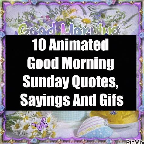 10 Animated Good Morning Sunday Quotes Sayings And S Good Morning