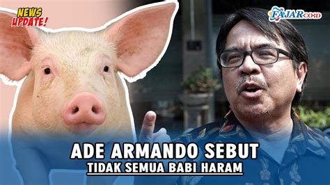 Ade Armando Sebut Tidak Semua Babi Haram Ketua Mui Semua Daging Babi Haram Dimakan Youtube