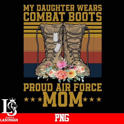 My Daughter Wears Combat Boots Proud Air Force Mom Png File Lasoniansvg