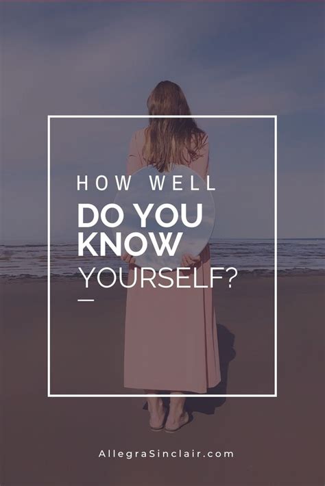 How Well Do You Know Yourself Allegra M Sinclair
