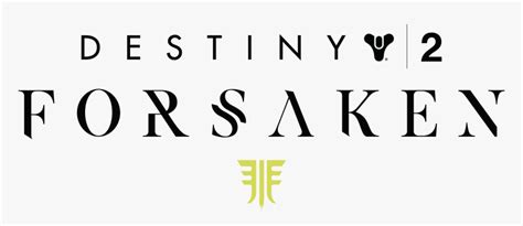 Destiny 2 Forsaken Logo Release Time Destiny 2 Forsaken Png