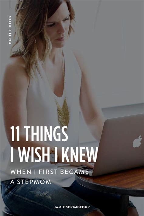11 Things I Wish I Knew When I First Became A Stepmom Step Moms