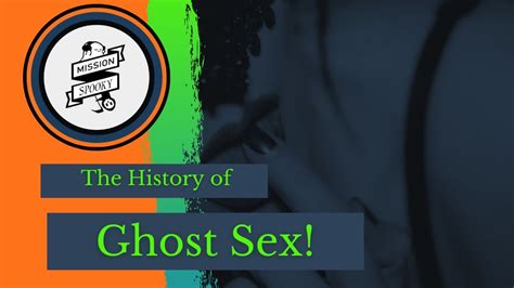 The History Of Ghost Sex Episode 69 Youtube