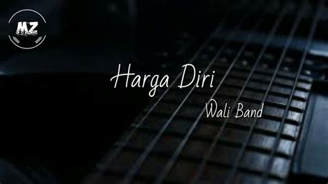 Lagu Wali Band Harga Diri Lirik Youtube