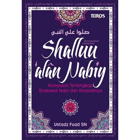 Jual Buku Shalluu Alan Nabiy Kumpulan Terlengkap Shalawat Nabi Dan