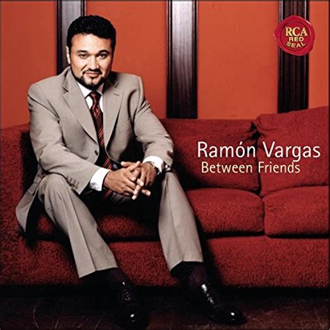 Between Friends Ramón Vargas Songs Reviews Credits
