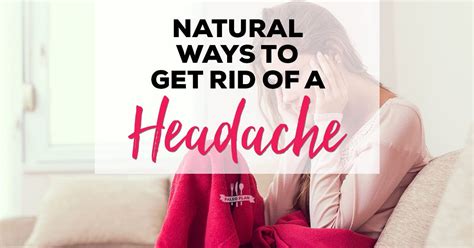 8 Natural Ways To Get Rid Of A Headache Without Toxic Medication