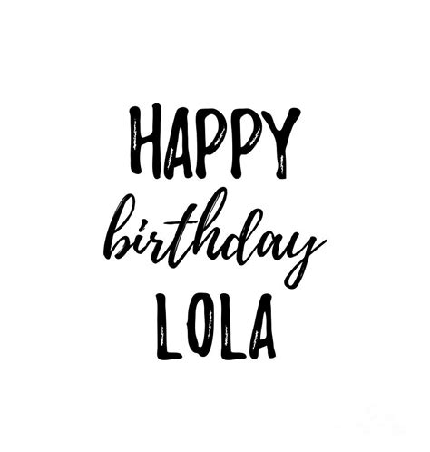 Happy Birthday Lola Digital Art By Funny T Ideas Fine Art America