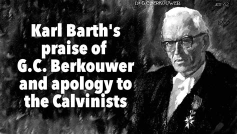 Among Karl Barths Greatest Enemies Were The American And Dutch