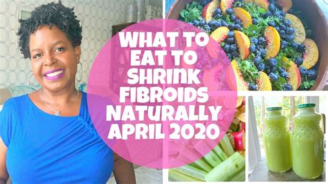 What To Eat To Shrink Fibroids Naturally Youtube
