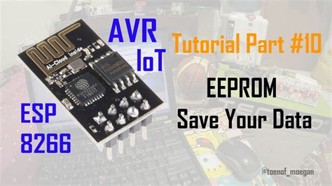 Esp8266 Avr Tutorial Iot Part 10 Eeprom Save Your Data Youtube