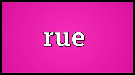 Rue Meaning Youtube