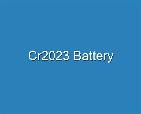 20 Best Cr2023 Battery 2023 Reviews