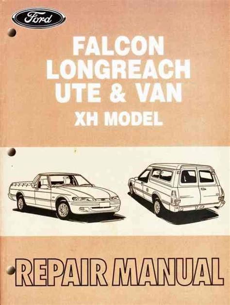 Ford Falcon Longreach Ute Van Xh Models Repair Manual