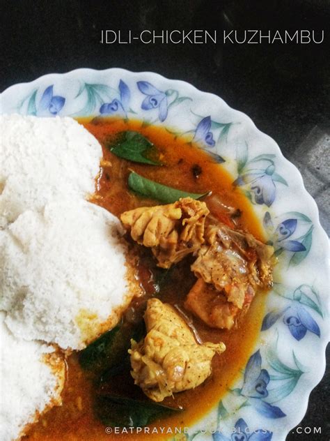 Eat Pray And Cook Chicken Kuzhambu With Idli Weekend Special Breakfast