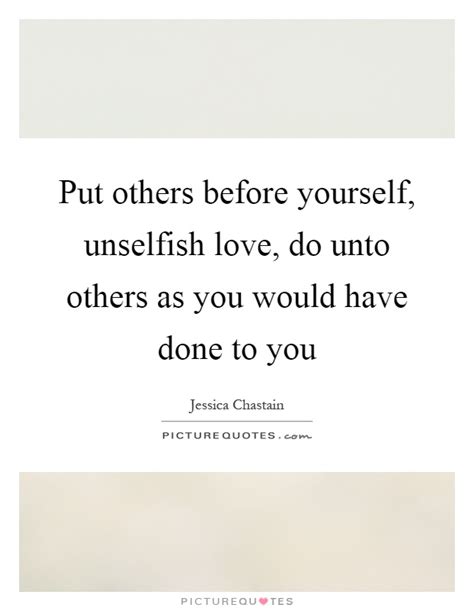 Put Others Before Yourself Unselfish Love Do Unto Others As