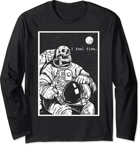 Skeleton Astronaut In Space I Feel Fine Dark Humor Black Tee Long