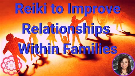 Reiki To Improve Relationships Within Families 💮 Youtube