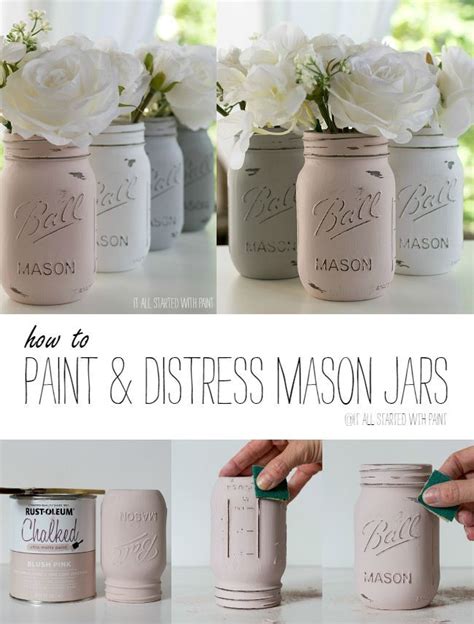Chalk Painted Mason Jars Detailed Tutorial On How To Paint And Distress