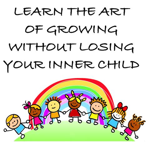 Do You Want To Love And Nurture Your Inner Child Does Your Inner Child