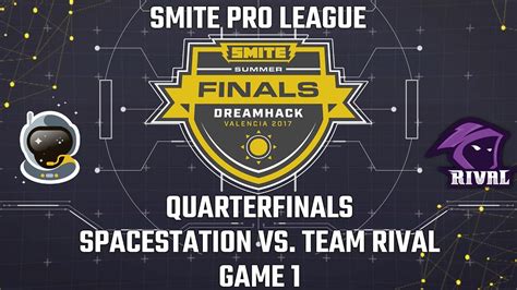 Smite Pro League Summer Finals 2017 Quarterfinals Spacestation Vs