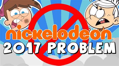 Nickelodeons Huge Problem In 2017 Youtube