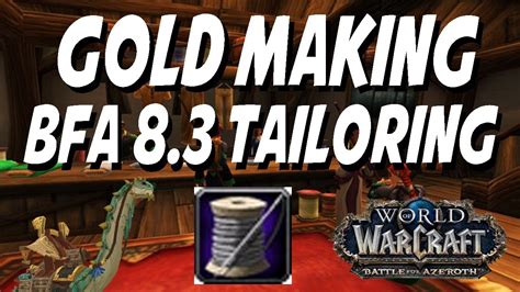 Wow Bfa 83 Tailoring Gold Making World Of Warcraft Gold Guide Youtube