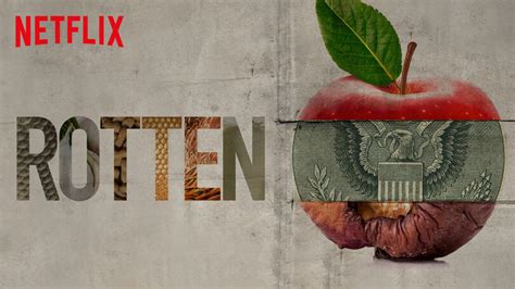 Rotten 2018 Netflix Nederland Films En Series On Demand