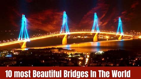 10 Most Gorgeous Bridges On Earth Swissonlinedatingch