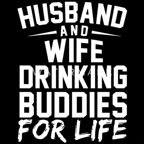 Husband And Wife Drinking Buddies For Life Mens T Shirt Spreadshirt