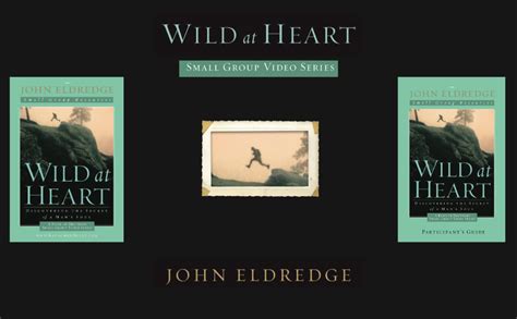 Wild At Heart A Band Of Brothers Small By Eldredge John