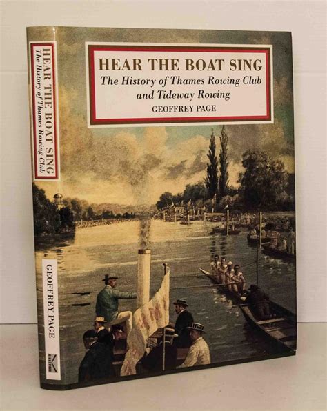 Hear The Boat Sing The History Of Thames Rowing Club And Tideway