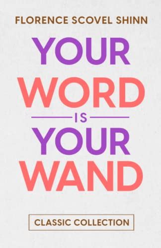 Your Word Is Your Wand Classic Collection By Florence Scovel Shinn