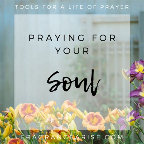 Tools For A Life Of Prayer Praying For Your Soul Fragrance Arise