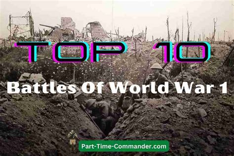 The Top 10 Battles Of World War 1