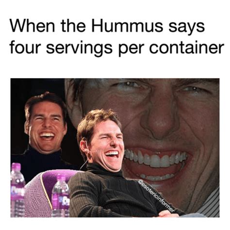 16 Hummus Memes Thatll Certainly Make You Laugh But They Might Also