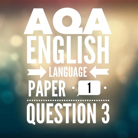 Question 1 paper 2, section a: AQA GCSE English Language Paper 1 Question 3 (2017 exam ...